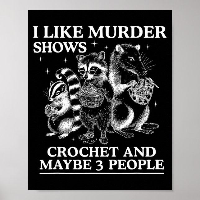 Póster I Like Murder Shows Crochet And Maybe 3 People Sku (Frente)