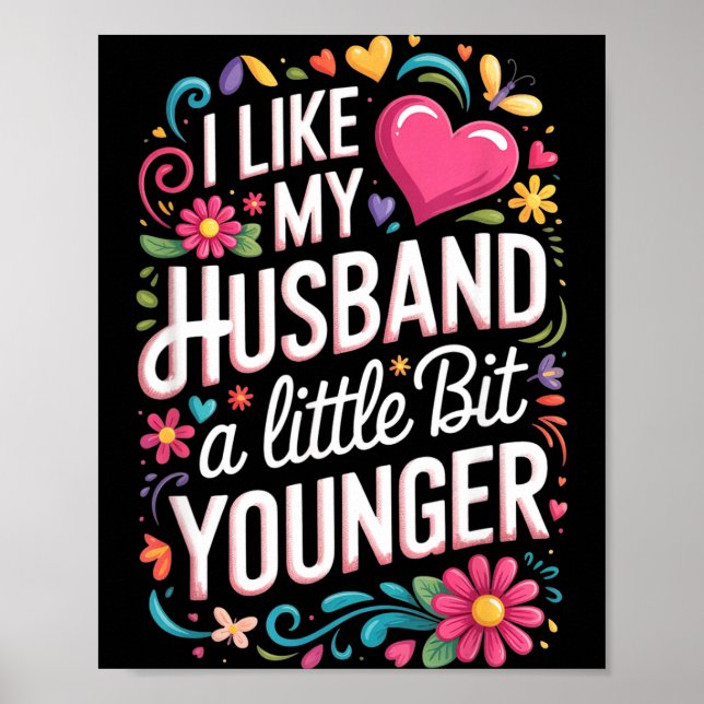 Póster I Like My Husband A Little Bit Younger Funny Husba (Frente)