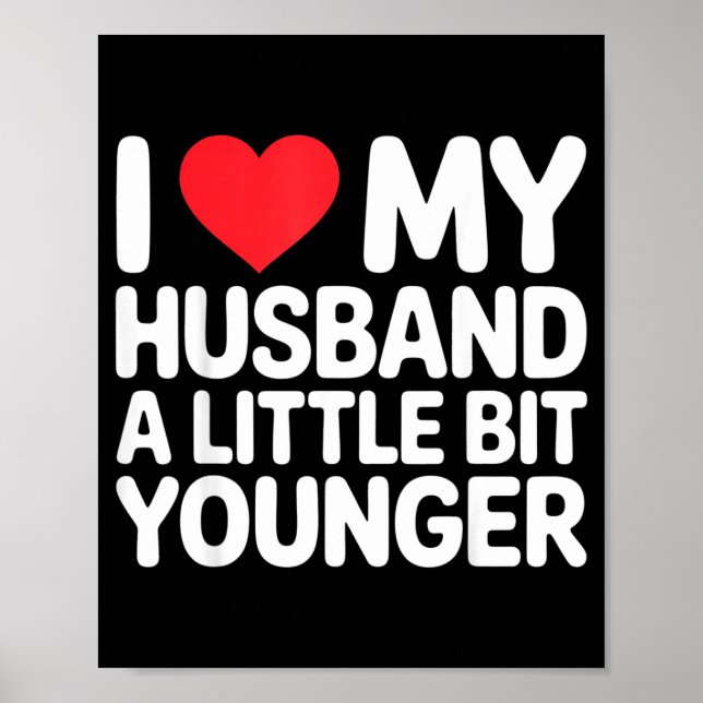 Póster I Like My Husband A Little Bit Younger Funny Sayin (Frente)