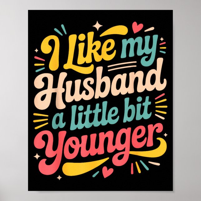 Póster I Like My Husband A Little Bit Younger Funny Women (Frente)