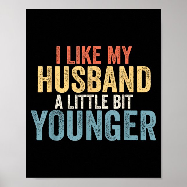 Póster I Like My Husband A Little Bit Younger Funny Women (Frente)