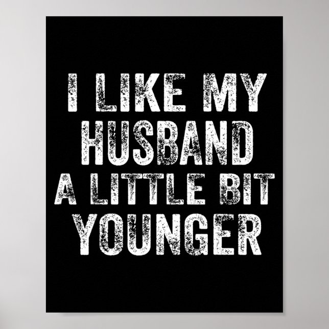 Póster I Like My Husband A Little Bit Younger Joke Valent (Frente)