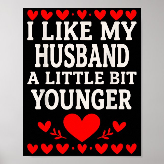 Póster I Like My Husband A Little Bit Younger Valentine’s (Frente)