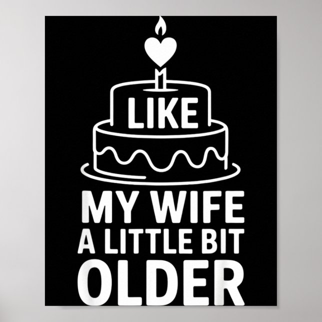Póster I Like My Wife A Little Bit Older Funny Saying Wom (Frente)