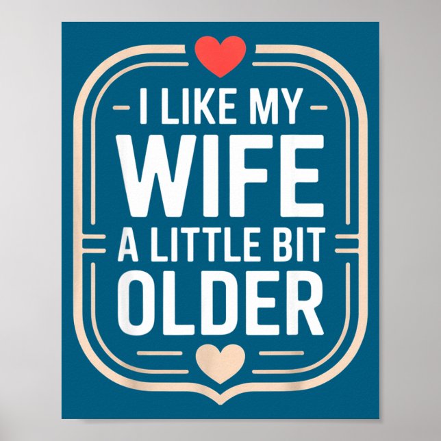 Póster I Like My Wife A Little Bit Older Sarcastic Husban (Frente)