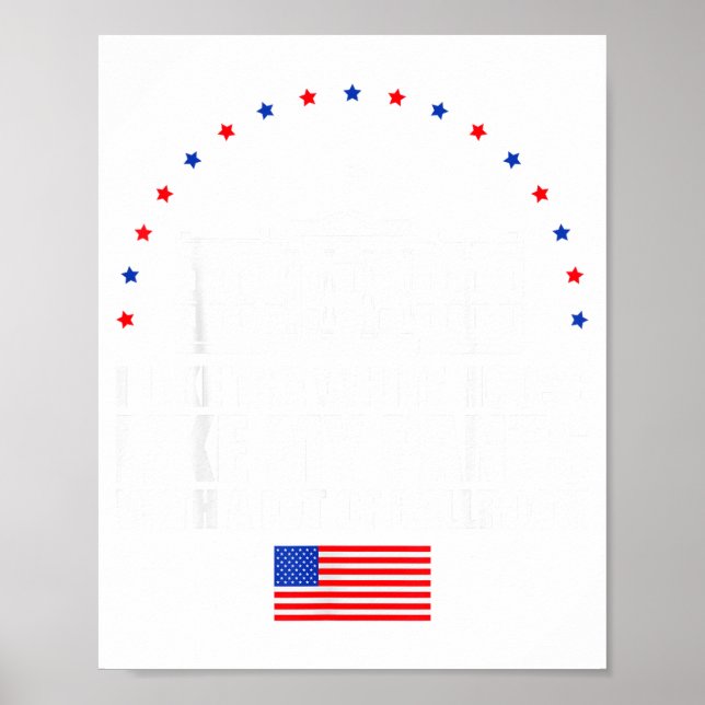 Póster I Like The White House Like My Pants With A Lot Of (Frente)