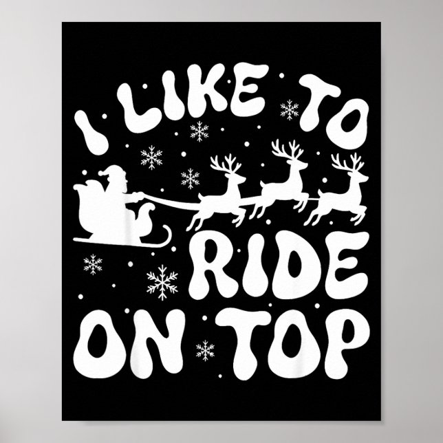 Póster I Like To Ride On Top Slide Inside Christmas Coupl (Frente)
