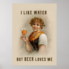 Póster I like water but beer loves me