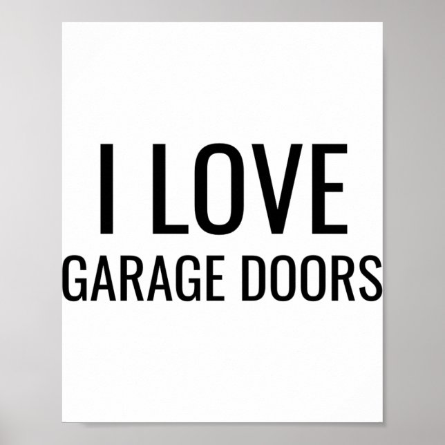 Póster I Love Garage Doors Gift Favor Funny Christmas Tod (Frente)