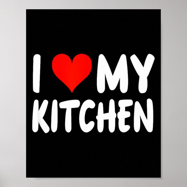 Póster I Love Kitchen - Heart - Funny Cute Cook Remodel C (Frente)