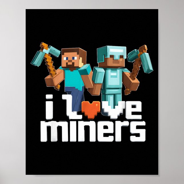 Póster I Love Miners Funny Mining Gamer Xel Ckaxe  (Frente)