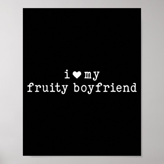 Póster I Love My Fruity Boyfriend Funny Girlfriend Humor  (Frente)