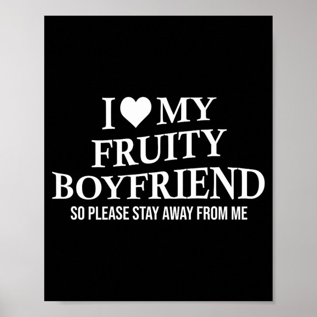 Póster I Love My Fruity Boyfriend Funny Girlfriend Humor  (Frente)