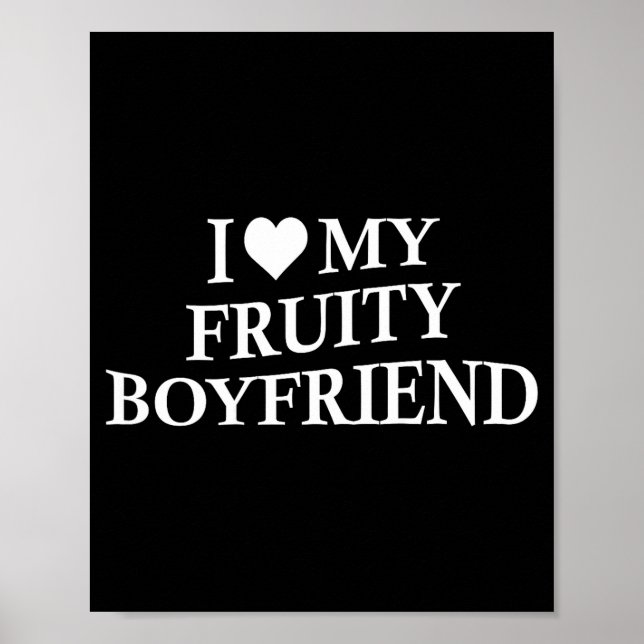 Póster I Love My Fruity Boyfriend Funny Girlfriend Humor  (Frente)