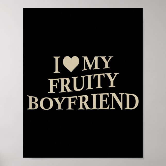 Póster I Love My Fruity Boyfriend Funny Girlfriend Humor  (Frente)