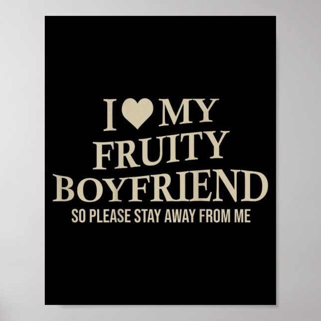 Póster I Love My Fruity Boyfriend Funny Girlfriend Humor  (Frente)