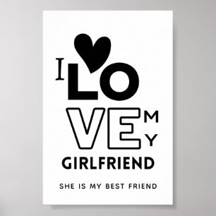 Póster I love My Girlfriend She Is My best friend GIFT