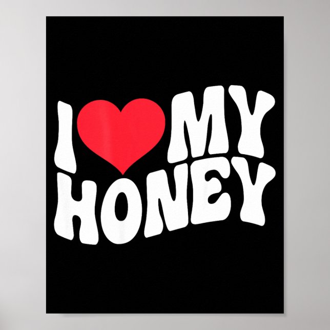 Póster I Love My Honey Funny Says In Love (back Print)  (Frente)