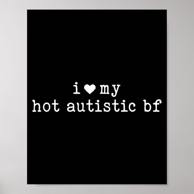 Póster I Love My Hot Autistic Boyfriend Funny Girlfriend  (Frente)