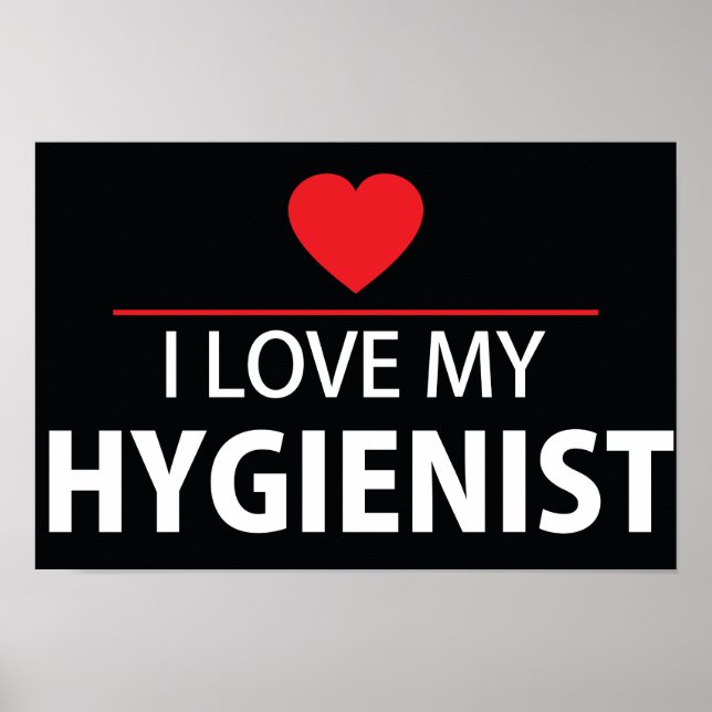 Póster I Love My Hygienist Poster (Frente)