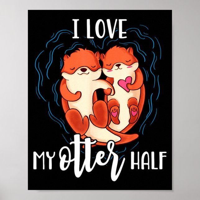 Póster I Love My Otter Half Pun Couple Valentines Day  (Frente)