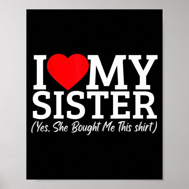 Póster I Love My Sister Yes She Bought Me This  (Frente)