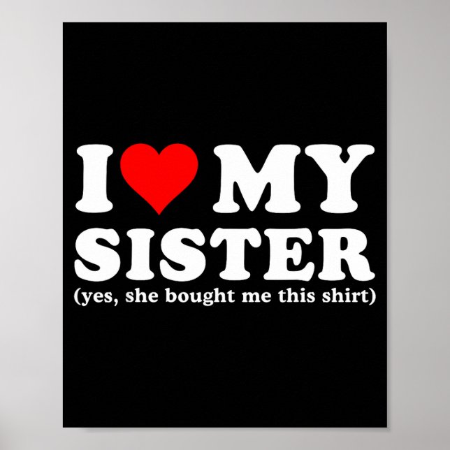 Póster I Love My Sister Yes She Bought Me This  (Frente)