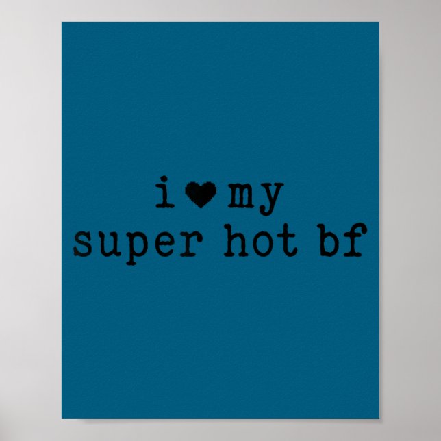 Póster I Love My Super Hot Boyfriend Funny Girlfriend  (Frente)