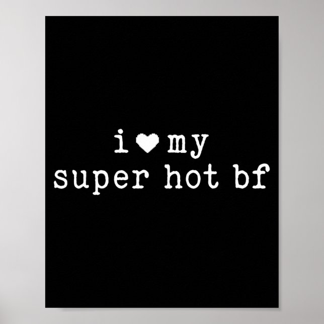 Póster I Love My Super Hot Boyfriend Funny Girlfriend  (Frente)