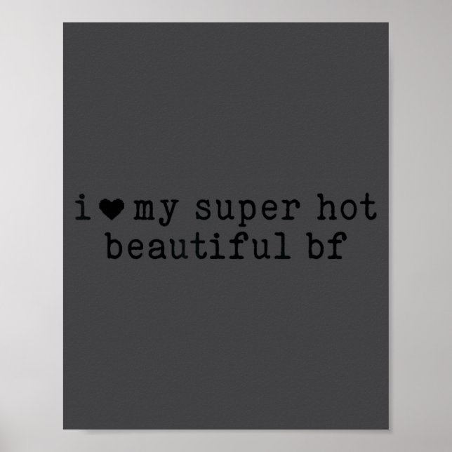 Póster I Love My Super Hot Boyfriend Funny Girlfriend  (Frente)