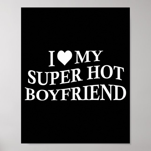 Póster I Love My Super Hot Boyfriend Funny Girlfriend On  (Frente)