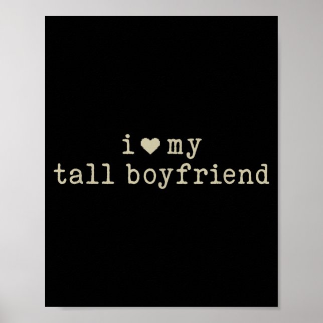 Póster I Love My Tall Boyfriend Funny Girlfriend  (Frente)