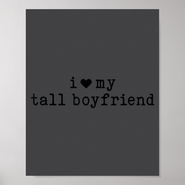 Póster I Love My Tall Boyfriend Funny Girlfriend  (Frente)