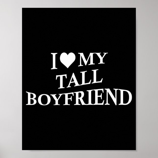 Póster I Love My Tall Boyfriend Funny Girlfriend On Back  (Frente)