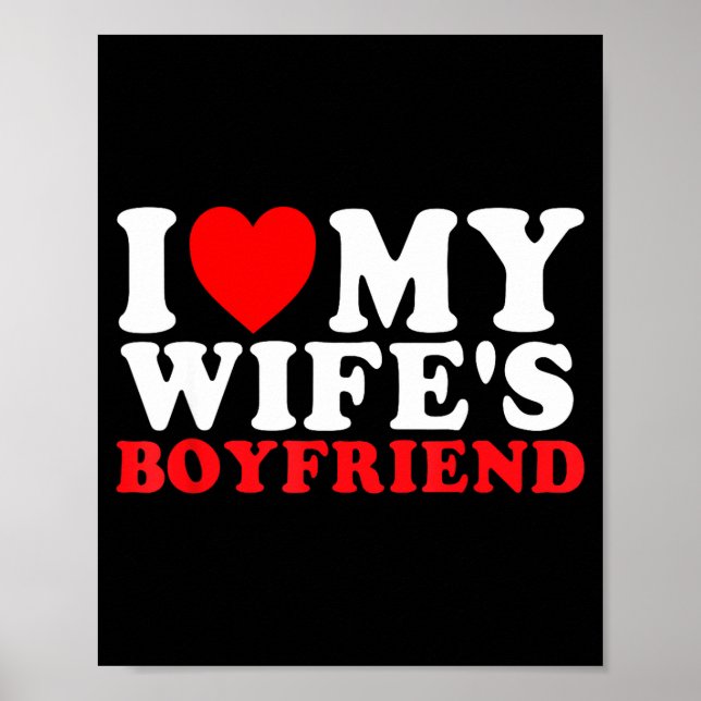 Póster I Love My Wife's Boyfriend Funny Quote  (Frente)