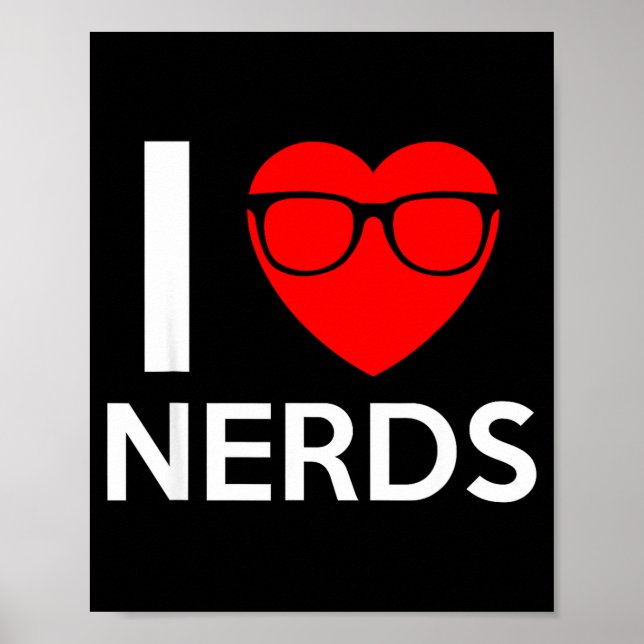 Póster I Love Nerds Gles Funny Heart Valentines Gift Men  (Frente)