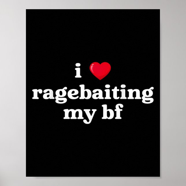 Póster I Love Ragebaiting My Bf Heart Boy Friend Funny Sa (Frente)