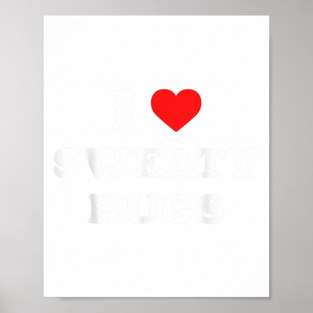 Póster I Love Sweaty Hugs Marathon Watching Tee  (Frente)