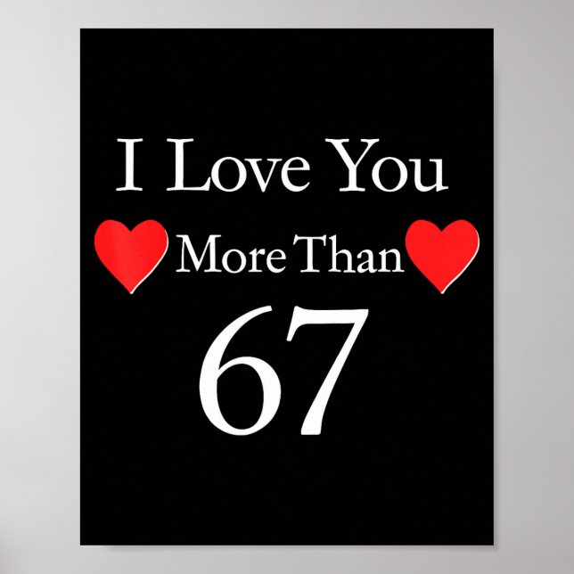 Póster I Love You More Than 67 Meme Valentines 6 7 Men Wo (Frente)