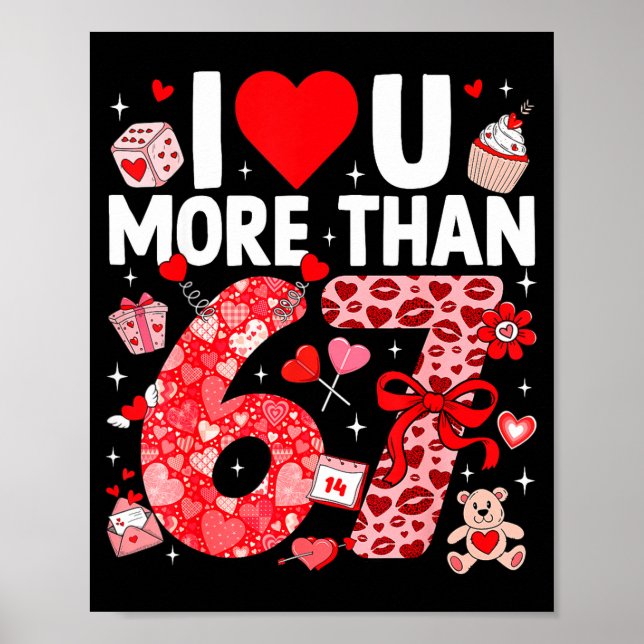 Póster I Love You More Than 67 Valentines Six Seven 67 Me (Frente)