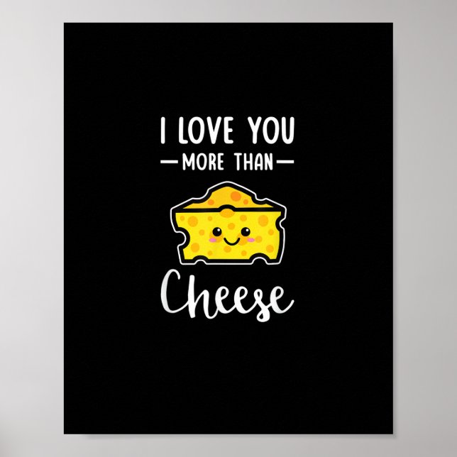Póster I Love You More Than Cheese Funny Kawaii Valentine (Frente)