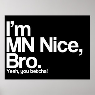 Póster I’m MN Nice Bro Yeah You Betcha Funny Poster