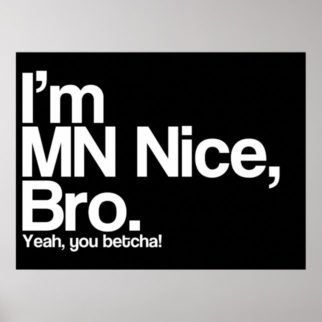 Póster I’m MN Nice Bro Yeah You Betcha Funny Poster (Frente)