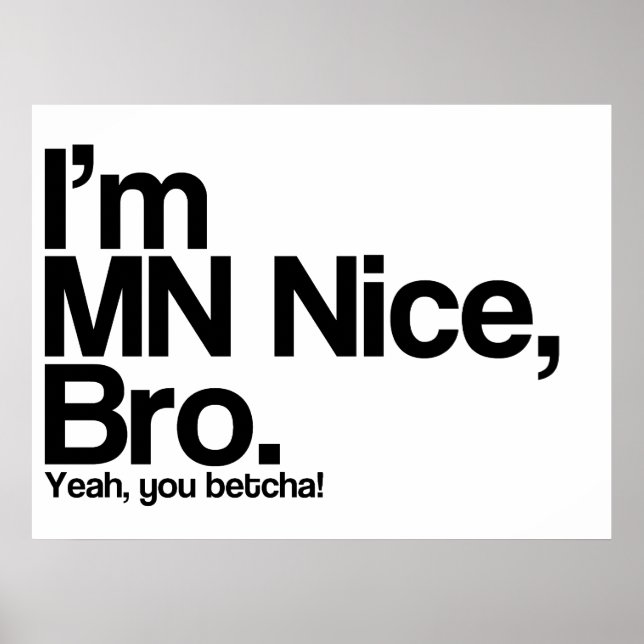 Póster I’m MN Nice Bro Yeah You Betcha Funny Poster (Frente)