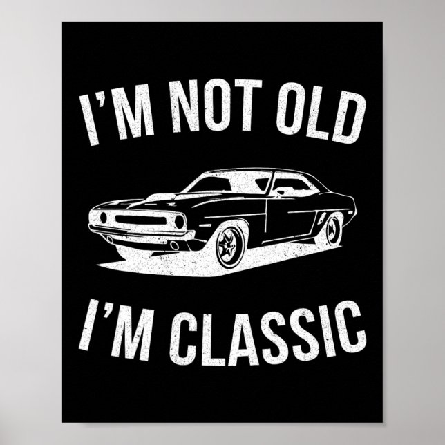 Póster I&# m No es viejo I&# m Clic Car Graphfts Dad F (Frente)
