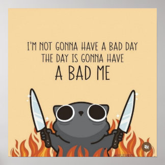Póster I’m Not Gonna Have a Bad Day – Funny Motivational 