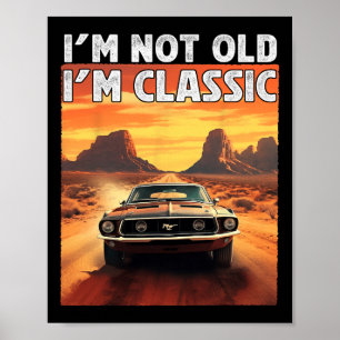 Póster I&#; m Not Old I&#; m Clic Car Birthday Dad Grandp