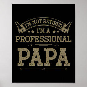 Póster I&# m Not Retirada A Profesional Papa Tee Padres