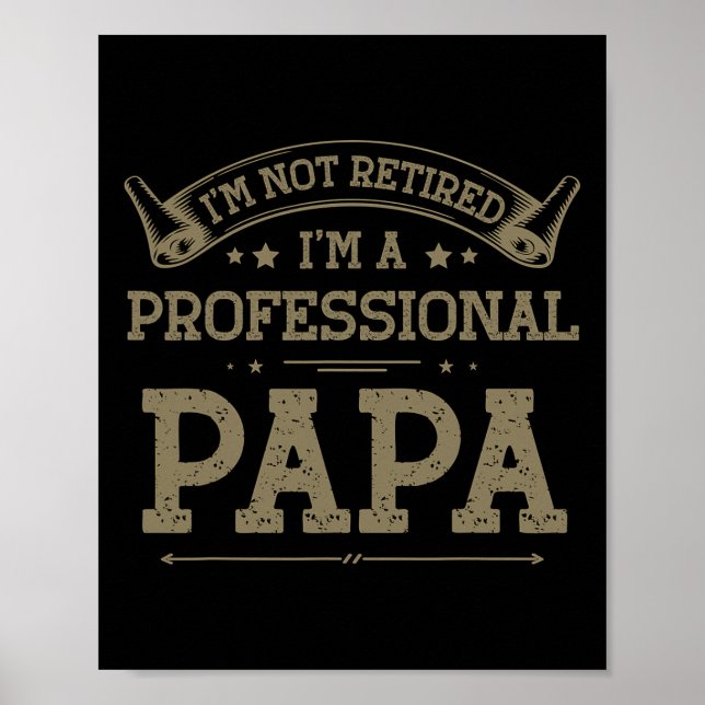 Póster I&# m Not Retirada A Profesional Papa Tee Padres (Frente)