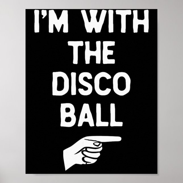 Póster I’m With The Disco Ball Funny Halloween Matching C (Frente)